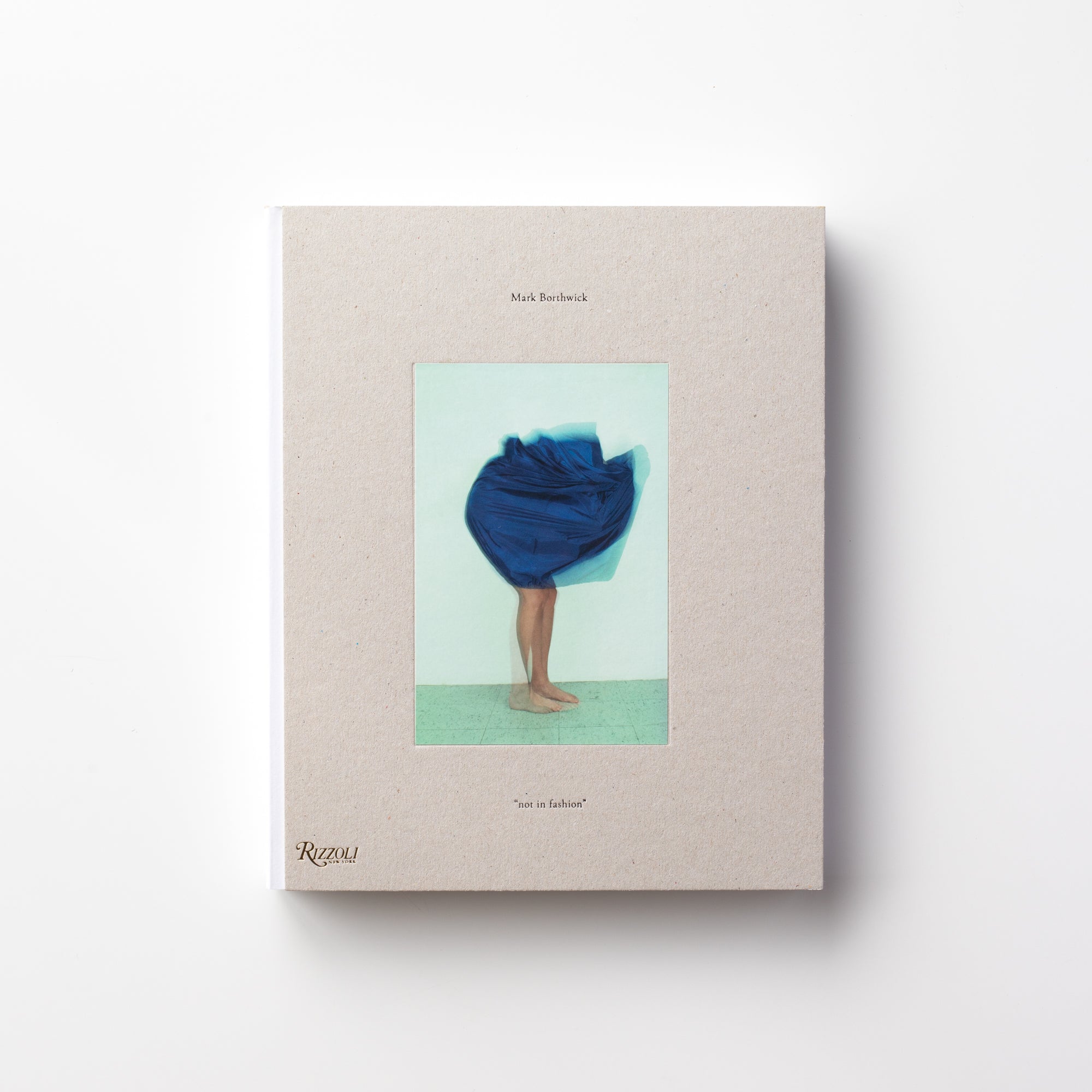趣味 not in fashion Mark Borthwick Not in Fashion by Mark Borthwick | IACK