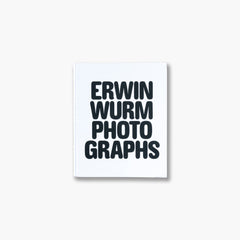 Erwin Wurm Photographs