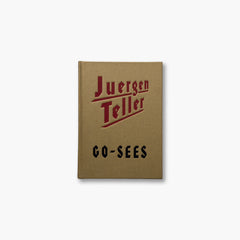 Go-Sees by Juergen Teller