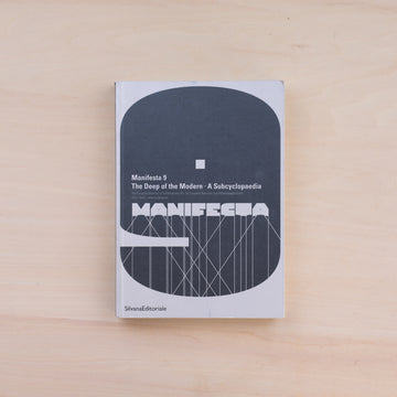 Manifesta 9. The Deep of the Modern: A Subcyclopaedia