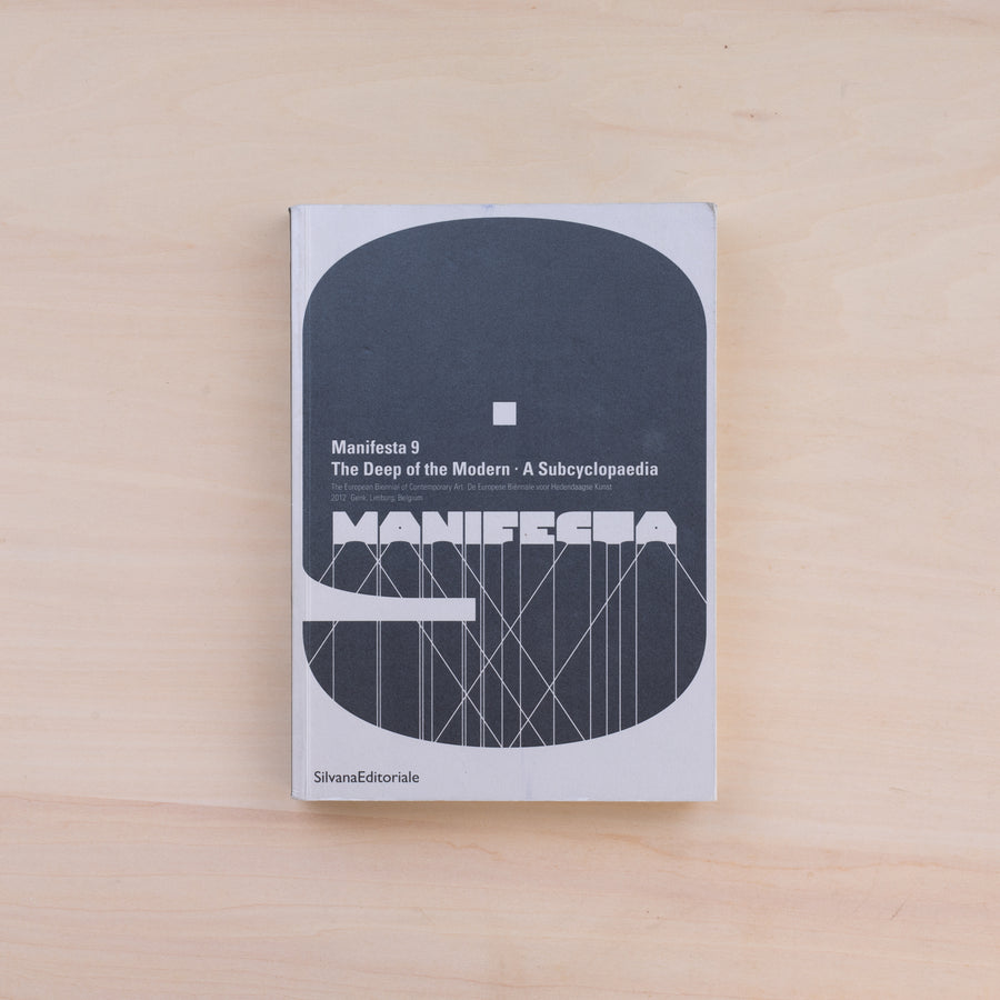 Manifesta 9. The Deep of the Modern: A Subcyclopaedia