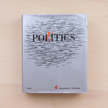 Politics/Poetics: Documenta X - The Book