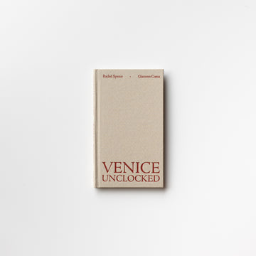 Venice Unclocked by Rachel Spence & Giacomo Cosua