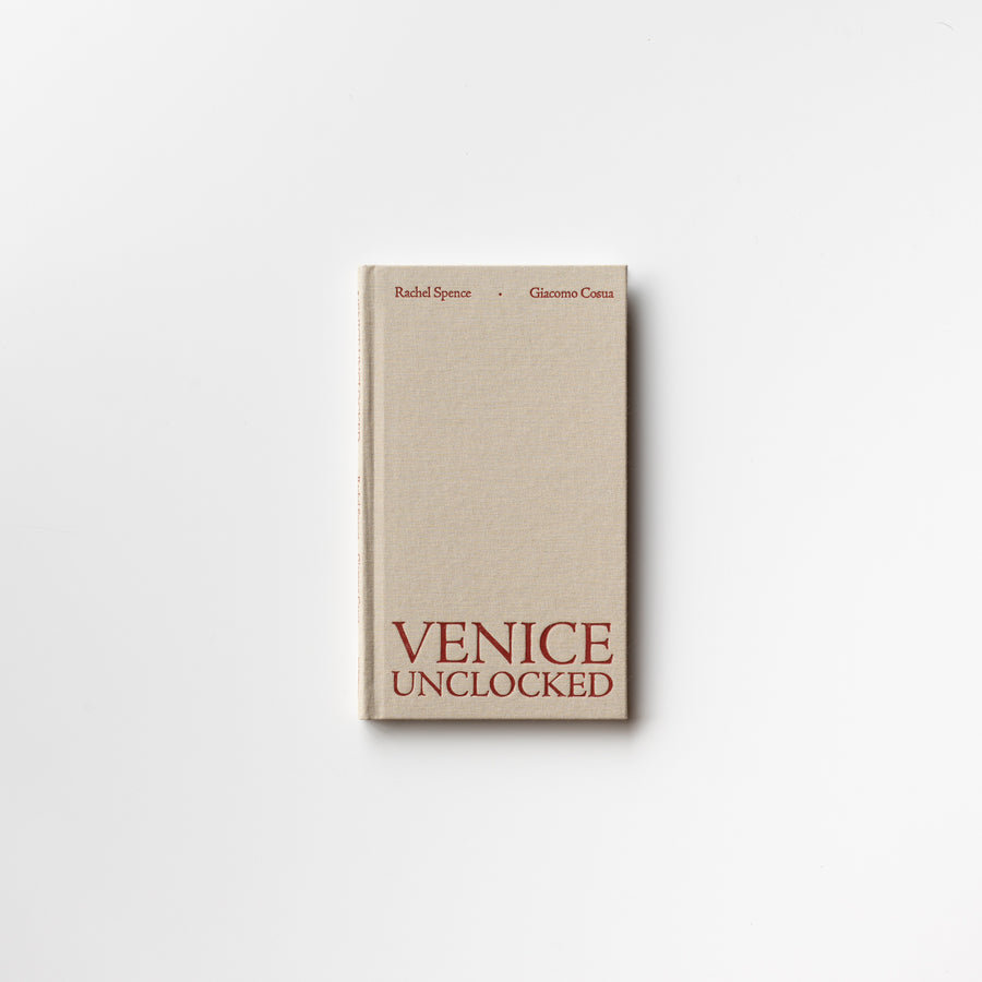 Venice Unclocked by Rachel Spence & Giacomo Cosua