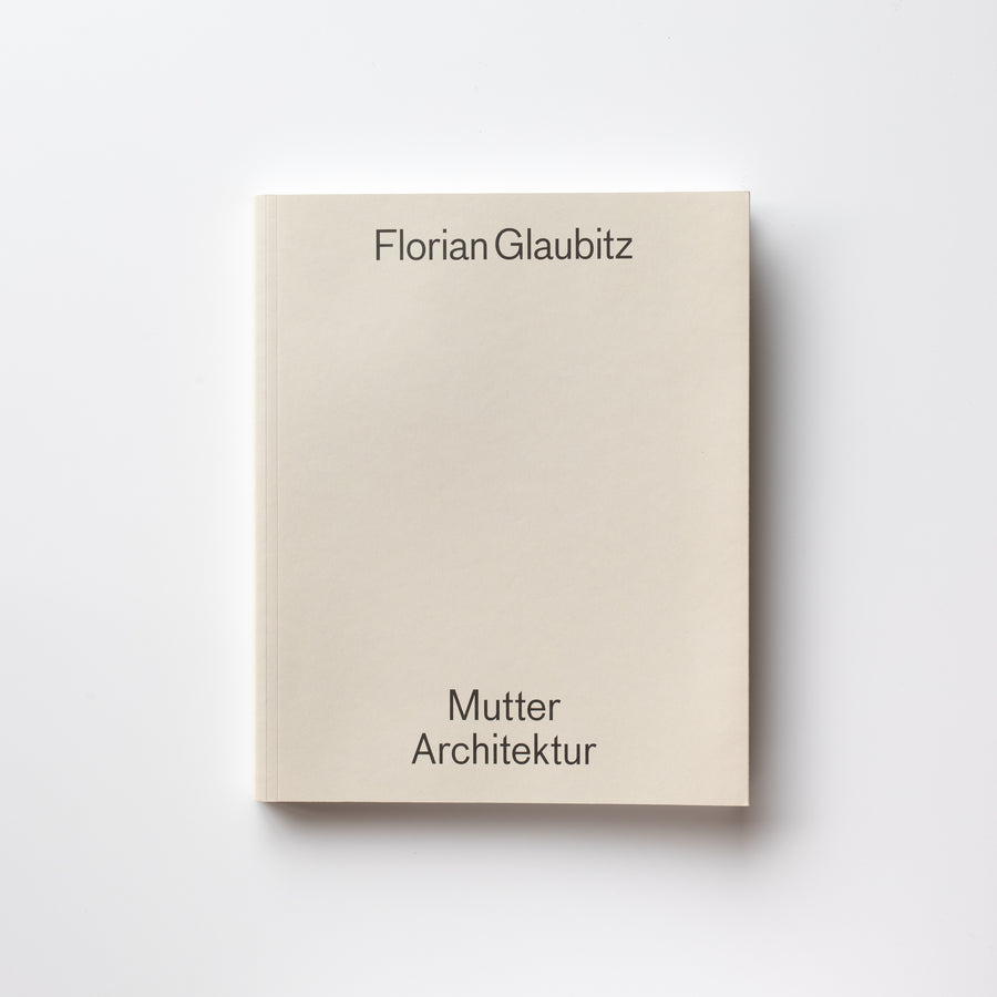 Mutter Architektur by Florian Glaubitz