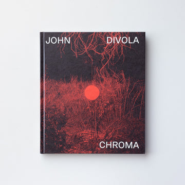 CHROMA by John Divola