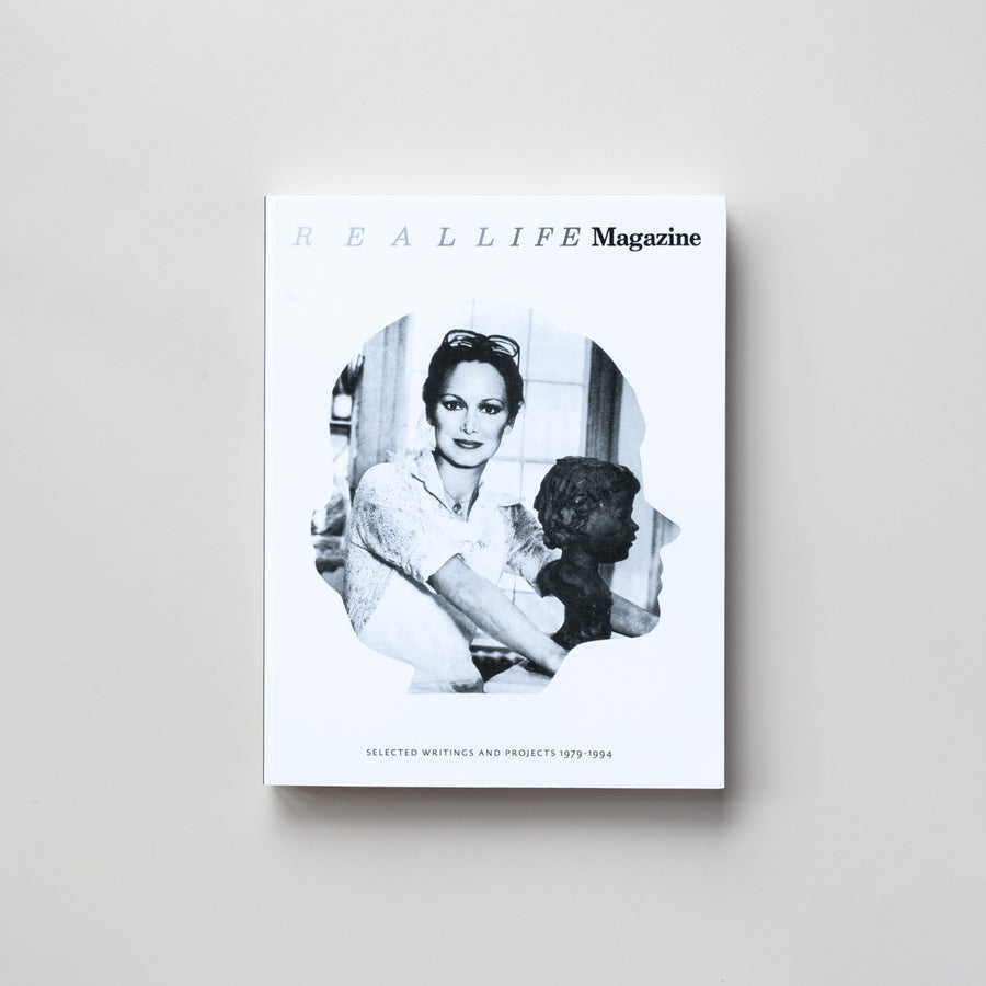 (Imperfect) REALLIFE Magazine: Selected Writings and Projects 1979-1994