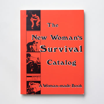 The New Woman's Survival Catalog by Kirsten Grimstad and Susan Rennie