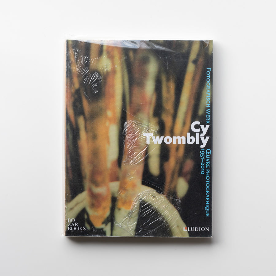 (Mint) Cy Twombly: fotografisch werk 1951-2010 = oeuvre photographique 1951-2010 by Cy Twombly